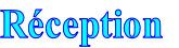 Réception
