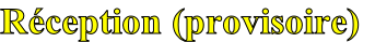 Réception (provisoire)
