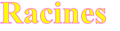 Racines

