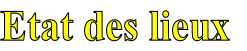 Etat des lieux
