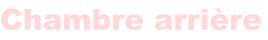 Chambre arrière
