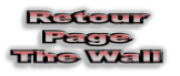 Retour 
Page 
The Wall
