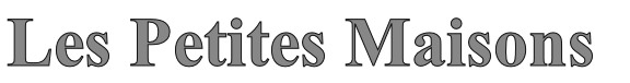 Les Petites Maisons 
