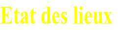 Etat des lieux
