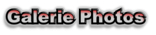 Galerie Photos
