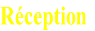 Réception
